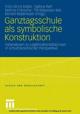 Kolbe / Reh / Idel | Ganztagsschule als symbolische Konstruktion | E-Book | www.sack.de