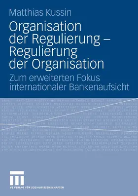 Kussin |  Organisation der Regulierung - Regulierung der Organisation | eBook | Sack Fachmedien