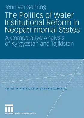 Sehring | The Politics of Water Institutional Reform in Neo-Patrimonial States | E-Book | sack.de