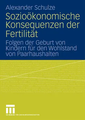 Schulze |  Sozioökonomische Konsequenzen der Fertilität | eBook | Sack Fachmedien