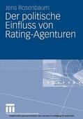 Rosenbaum |  Der politische Einfluss von Rating-Agenturen | eBook | Sack Fachmedien