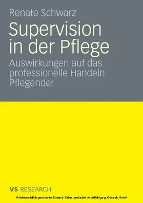 Schwarz |  Supervision und professionelles Handeln Pflegender | eBook | Sack Fachmedien