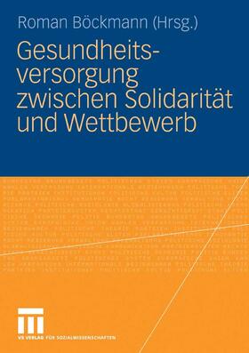 Böckmann |  Gesundheitsversorgung zwischen Solidarität und Wettbewerb | eBook | Sack Fachmedien