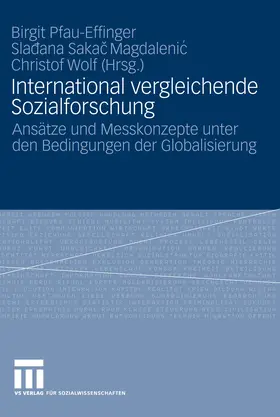 Pfau-Effinger / Sakac Magdalenic / Wolf |  International vergleichende Sozialforschung | eBook | Sack Fachmedien