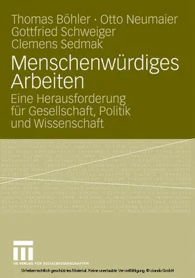 Böhler / Neumaier / Schweiger |  Menschenwürdiges Arbeiten | eBook | Sack Fachmedien