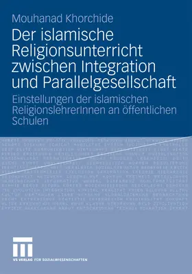 Khorchide | Der islamische Religionsunterricht zwischen Integration und Parallelgesellschaft | E-Book | www.sack.de