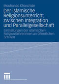 Khorchide |  Der islamische Religionsunterricht zwischen Integration und Parallelgesellschaft | eBook | Sack Fachmedien