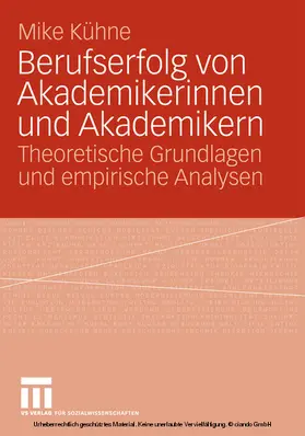 Kühne |  Berufserfolg von Akademikerinnen und Akademikern | eBook | Sack Fachmedien