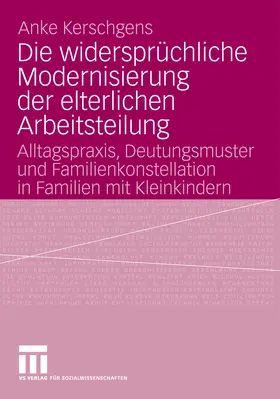 Kerschgens |  Die widersprüchliche Modernisierung der elterlichen Arbeitsteilung | eBook | Sack Fachmedien