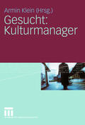 Klein |  Gesucht: Kulturmanager | eBook | Sack Fachmedien