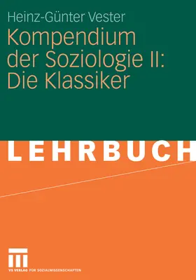 Vester |  Kompendium der Soziologie II: Die Klassiker | eBook | Sack Fachmedien
