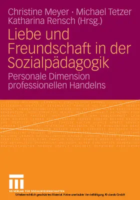 Meyer / Tetzer / Rensch | Liebe und Freundschaft in der Sozialpädagogik | E-Book | www.sack.de