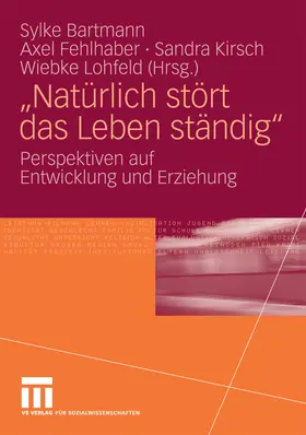 Bartmann / Fehlhaber / Kirsch |  "Natürlich stört das Leben ständig" | eBook | Sack Fachmedien