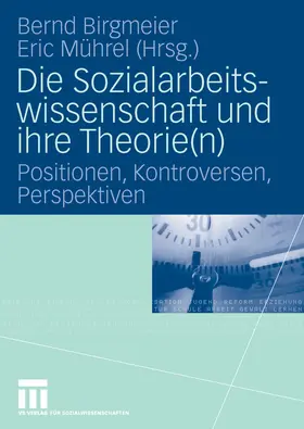 Birgmeier / Mührel | Die Sozialarbeitswissenschaft und ihre Theorie(n) | E-Book | www.sack.de