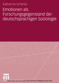 Scherke |  Emotionen als Forschungsgegenstand der deutschsprachigen Soziologie | eBook | Sack Fachmedien
