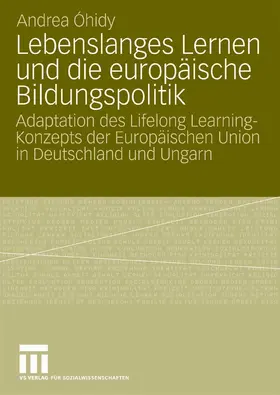 Óhidy / Ohidy |  Lebenslanges Lernen und die europäische Bildungspolitik | eBook | Sack Fachmedien