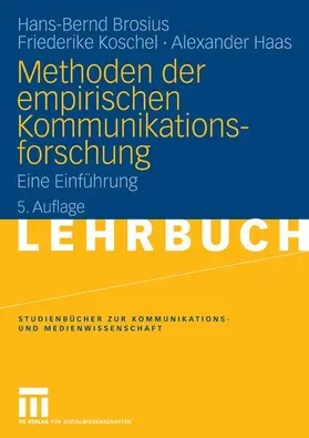 Brosius / Koschel / Haas |  Methoden der empirischen Kommunikationsforschung | eBook | Sack Fachmedien
