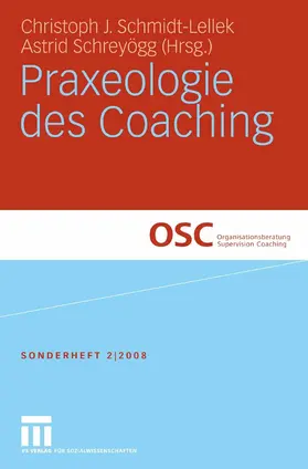 Schmidt-Lellek / Schreyögg |  Praxeologie des Coaching | eBook | Sack Fachmedien