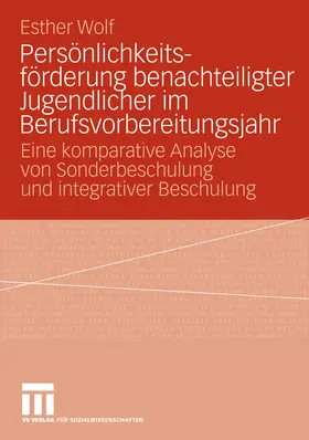 Wolf | Persönlichkeitsförderung benachteiligter Jugendlicher im Berufsvorbereitungsjahr | E-Book | www.sack.de