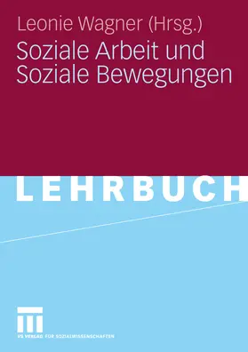 Wagner |  Soziale Arbeit und Soziale Bewegungen | eBook | Sack Fachmedien