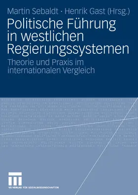 Sebaldt / Gast |  Politische Führung in westlichen Regierungssystemen | eBook | Sack Fachmedien