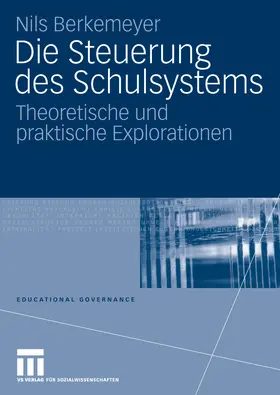 Berkemeyer |  Die Steuerung des Schulsystems | eBook | Sack Fachmedien