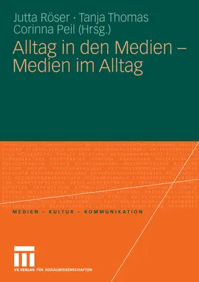 Röser / Thomas / Peil | Alltag in den Medien - Medien im Alltag | E-Book | sack.de