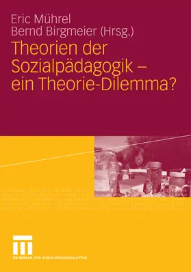 Mührel / Birgmeier | Theorien der Sozialpädagogik - ein Theorie-Dilemma? | E-Book | www.sack.de