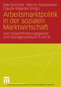 Bothfeld / Sesselmeier / Bogedan |  Arbeitsmarktpolitik in der sozialen Marktwirtschaft | eBook | Sack Fachmedien
