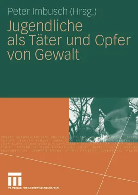 Imbusch | Jugendliche als Täter und Opfer von Gewalt | E-Book | www.sack.de