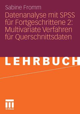Fromm / Baur | Datenanalyse mit SPSS für Fortgeschrittene 2: Multivariate Verfahren für Querschnittsdaten | E-Book | sack.de
