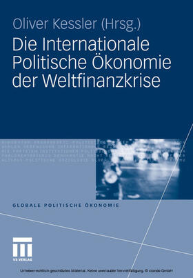 Kessler | Die Internationale Politische Ökonomie der Weltfinanzkrise | E-Book | sack.de