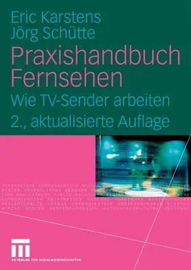 Karstens / Schütte |  Praxishandbuch Fernsehen | eBook | Sack Fachmedien
