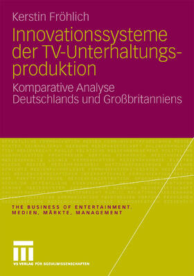 Fröhlich | Innovationssysteme der TV-Unterhaltungsproduktion | E-Book | sack.de
