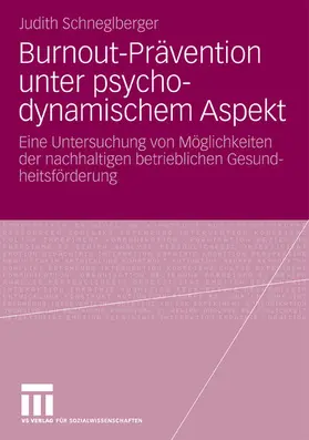 Schneglberger |  Burnout-Prävention unter psychodynamischem Aspekt | eBook | Sack Fachmedien