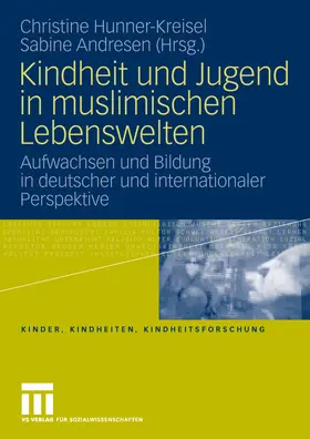 Hunner-Kreisel / Andresen | Kindheit und Jugend in muslimischen Lebenswelten | E-Book | www.sack.de