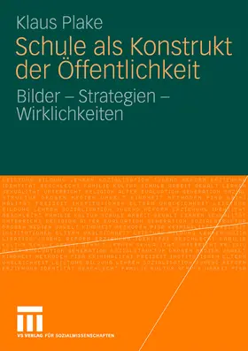 Plake | Schule als Konstrukt der Öffentlichkeit | E-Book | www.sack.de
