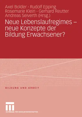 Bolder / Epping / Klein |  Neue Lebenslaufregimes - neue Konzepte der Bildung Erwachsener? | eBook | Sack Fachmedien