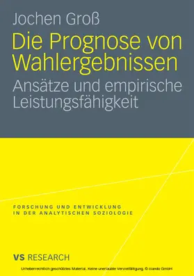 Groß |  Die Prognose von Wahlergebnissen | eBook | Sack Fachmedien
