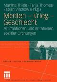 Thiele / Thomas / Virchow |  Medien - Krieg - Geschlecht | eBook | Sack Fachmedien