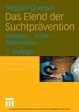 Quensel |  Das Elend der Suchtprävention | eBook | Sack Fachmedien