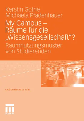 Gothe / Pfadenhauer |  My Campus - Räume für die ,Wissensgesellschaft'? | eBook | Sack Fachmedien
