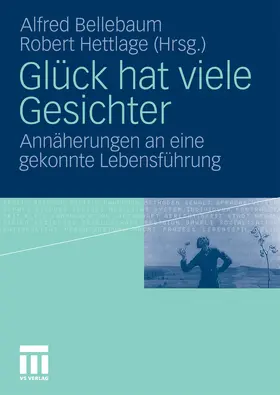 Bellebaum / Hettlage |  Glück hat viele Gesichter | eBook | Sack Fachmedien
