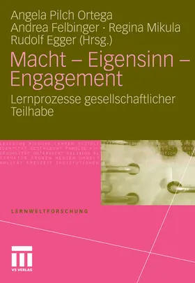 Pilch Ortega / Felbinger / Mikula |  Macht - Eigensinn - Engagement | eBook | Sack Fachmedien