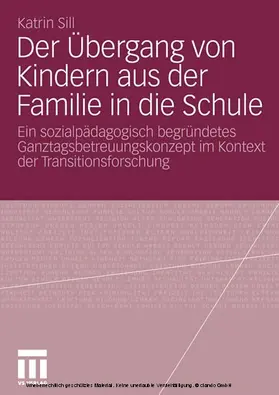 Sill |  Der Übergang von Kindern aus der Familie in die Schule | eBook | Sack Fachmedien