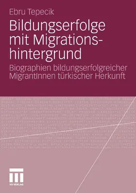 Tepecik |  Bildungserfolge mit Migrationshintergrund | eBook | Sack Fachmedien