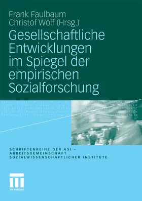 Faulbaum / Wolf |  Gesellschaftliche Entwicklungen im Spiegel der empirischen Sozialforschung | eBook | Sack Fachmedien