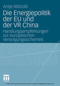 Nötzold |  Die Energiepolitik der EU und der VR China | eBook | Sack Fachmedien