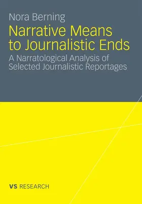 Berning |  Narrative Means to Journalistic Ends | eBook | Sack Fachmedien