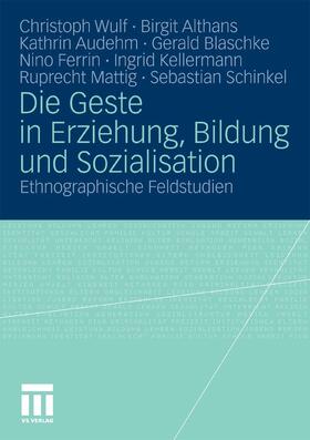 Wulf / Althans / Audehm |  Die Geste in Erziehung, Bildung und Sozialisation | eBook | Sack Fachmedien
